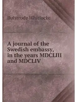 A journal of the Swedish embassy, in