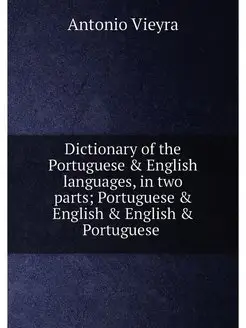 Dictionary of the Portuguese & Englis