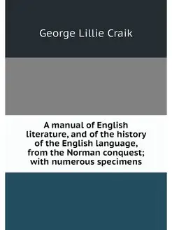 A manual of English literature, and o