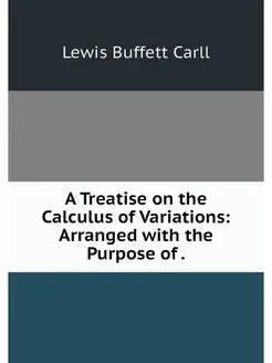 A Treatise on the Calculus of Variati