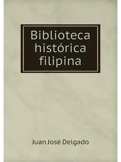 Biblioteca historica filipina