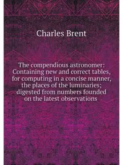 The compendious astronomer Containin