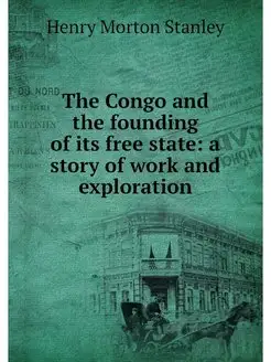 The Congo and the founding of its fre