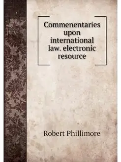 Commenentaries upon international law