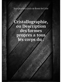 Cristallographie, ou Description des