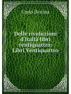 Delle rivoluzioni d'Italia libri vent