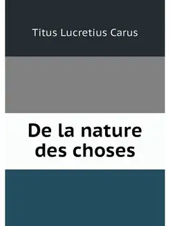 De la nature des choses