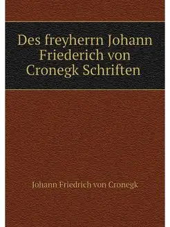 Des freyherrn Johann Friederich von C