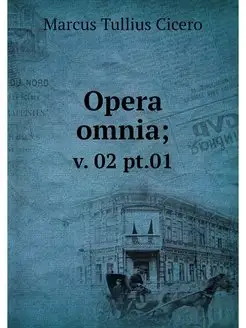 Opera omnia . v. 02 pt.01