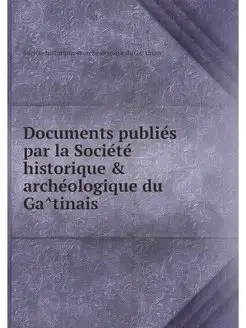 Documents publies par la Societe hist