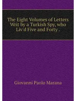 The Eight Volumes of Letters Writ by