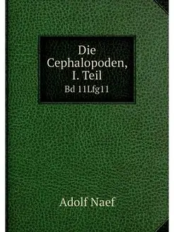 Die Cephalopoden, I. Teil. Bd 11Lfg11