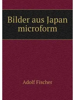 Bilder aus Japan microform