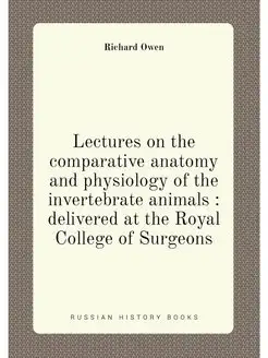 Lectures on the comparative anatomy a