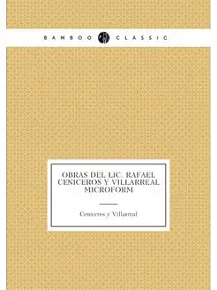 Obras del Lic. Rafael Ceniceros y Vil