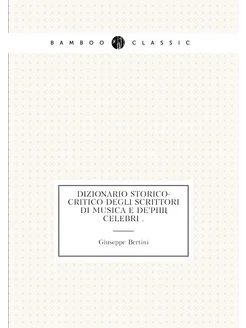 Dizionario storico-critico degli scrittori di musica