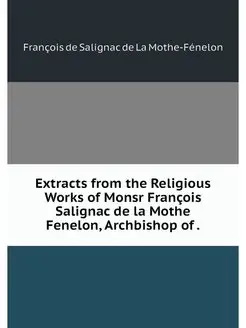 Extracts from the Religious Works of