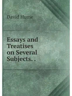 Essays and Treatises on Several Subje