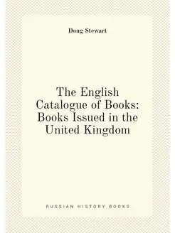 The English Catalogue of Books Books