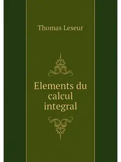 Elements du calcul integral