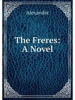 The Freres A Novel