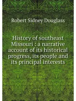 History of southeast Missouri a nar