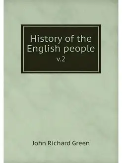 History of the English people. v.2