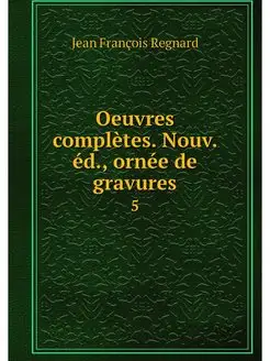 Oeuvres completes. Nouv. ed, ornee d