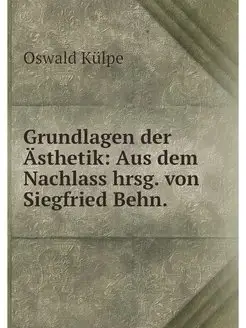 Grundlagen der Asthetik Aus dem Nach