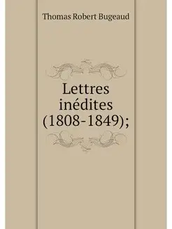 Lettres inedites (1808-1849)