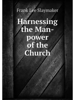 Harnessing the Man-power of the Church