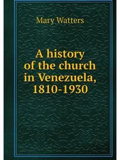 A history of the church in Venezuela