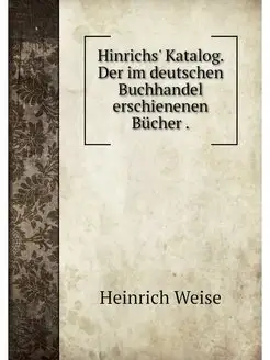 Hinrichs' Katalog. Der im deutschen B