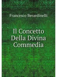 Il Concetto Della Divina Commedia