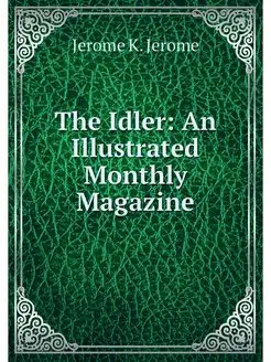 The Idler An Illustrated Monthly Mag