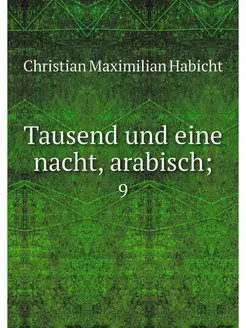 Tausend und eine nacht, arabisch . 9