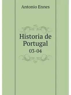 Historia de Portugal. 03-04