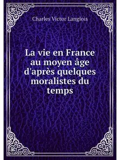 La vie en France au moyen age d'apres