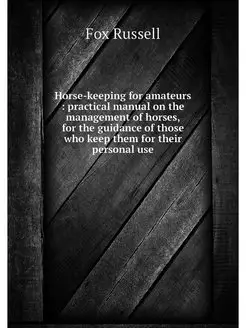 Horse-keeping for amateurs practica