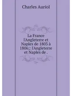 La France l'Angleterre et Naples de 1