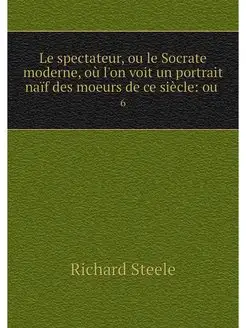 Le spectateur, ou le Socrate moderne