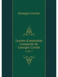 Lecons d'anatomie comparee de Georges