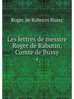 Les lettres de messire Roger de Rabut