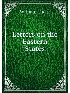 Letters on the Eastern States