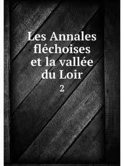 Les Annales flechoises et la vallee d