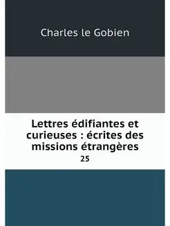 Lettres edifiantes et curieuses ecr