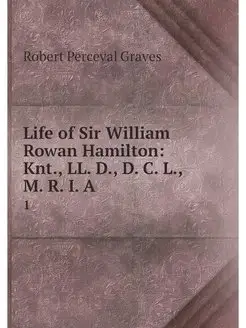 Life of Sir William Rowan Hamilton K