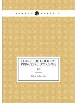 Louise de Coligny princesse d'Orange