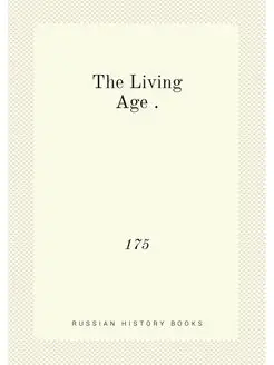 The Living Age . 175