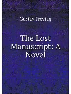 The Lost Manuscript A Novel